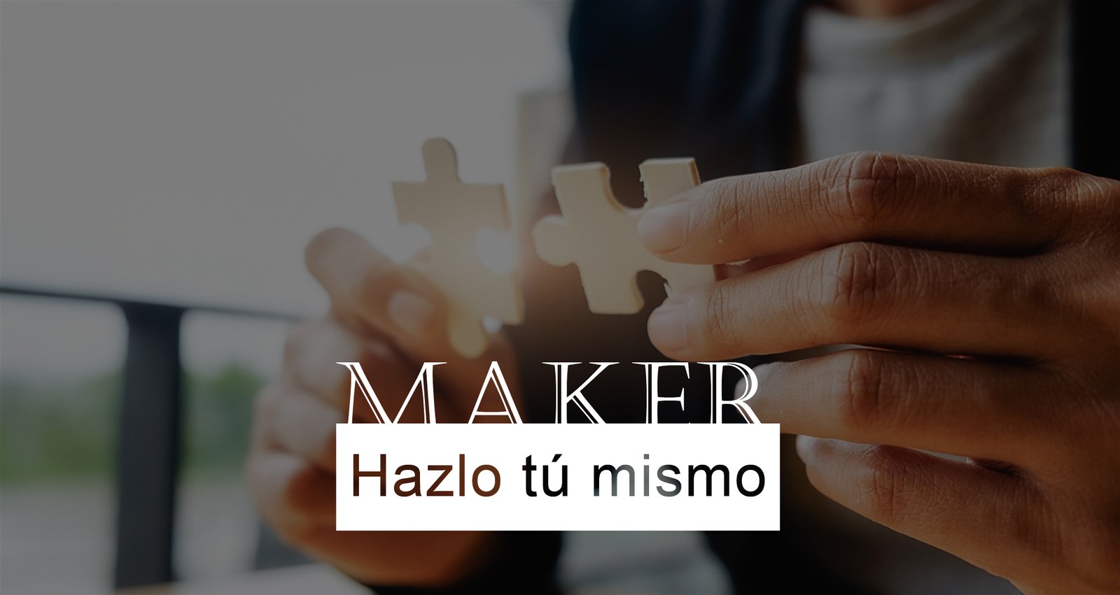 Quiero ser un Maker, ¿por dónde empiezo?