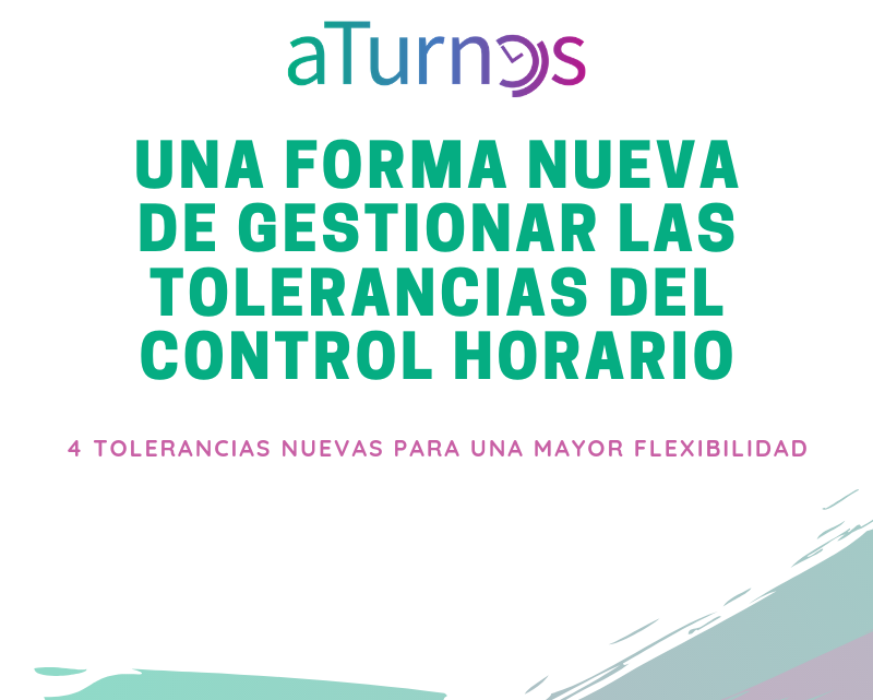 Una forma nueva de gestionar las tolerancias del Control Horario