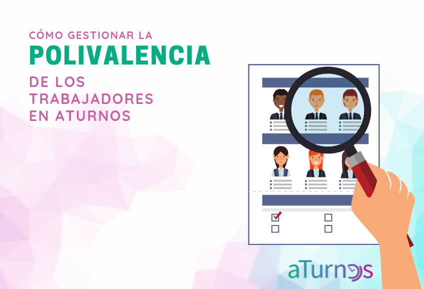 Cómo gestionar la polivalencia de los trabajadores en aTurnos