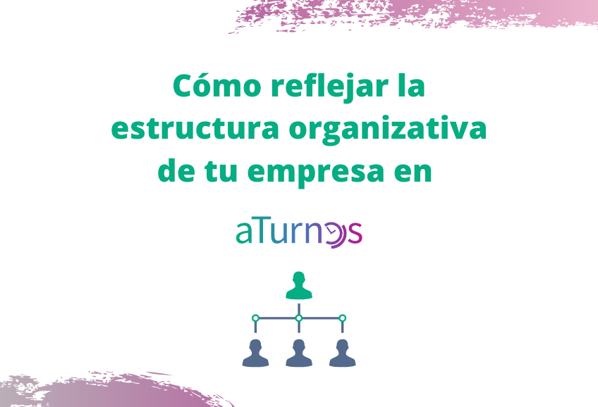 Así se organizan las grandes empresas en aTurnos