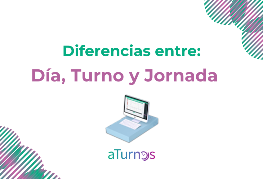 Diferencias entre Día, Turno y Jornada en aTurnos