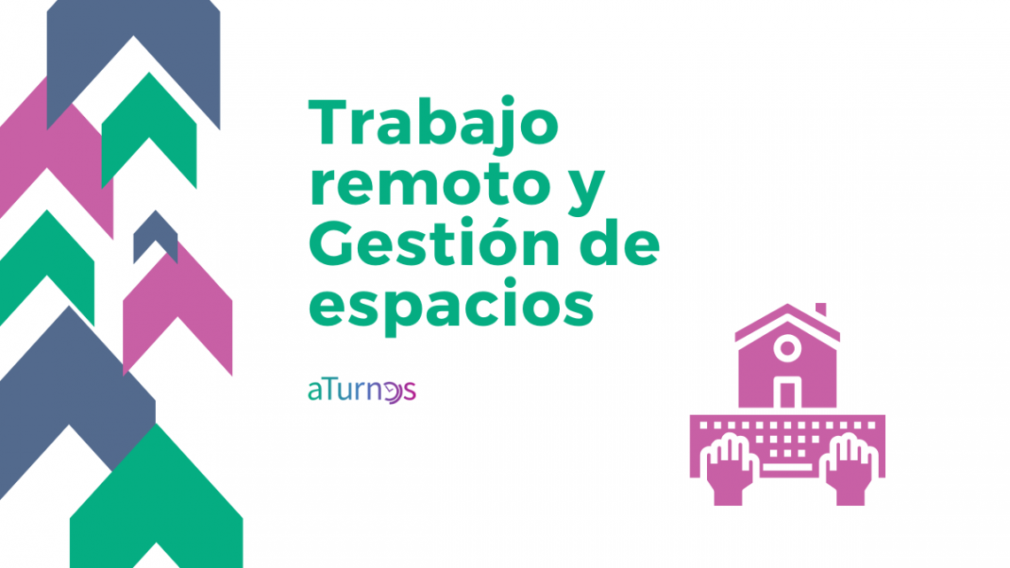 TRABAJO REMOTO Y GESTIÓN DE ESPACIOS EN LAS OFICINAS