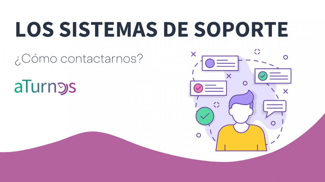 Los sistemas de soporte en aTurnos: cómo podemos ayudarte