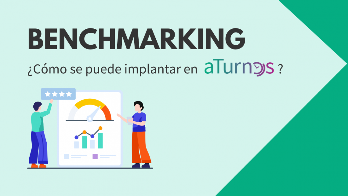 Benchmarking: qué es y cómo implantarlo en aTurnos