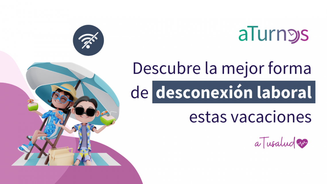 Descubre la mejor forma de desconexión laboral estas vacaciones | aTusalud