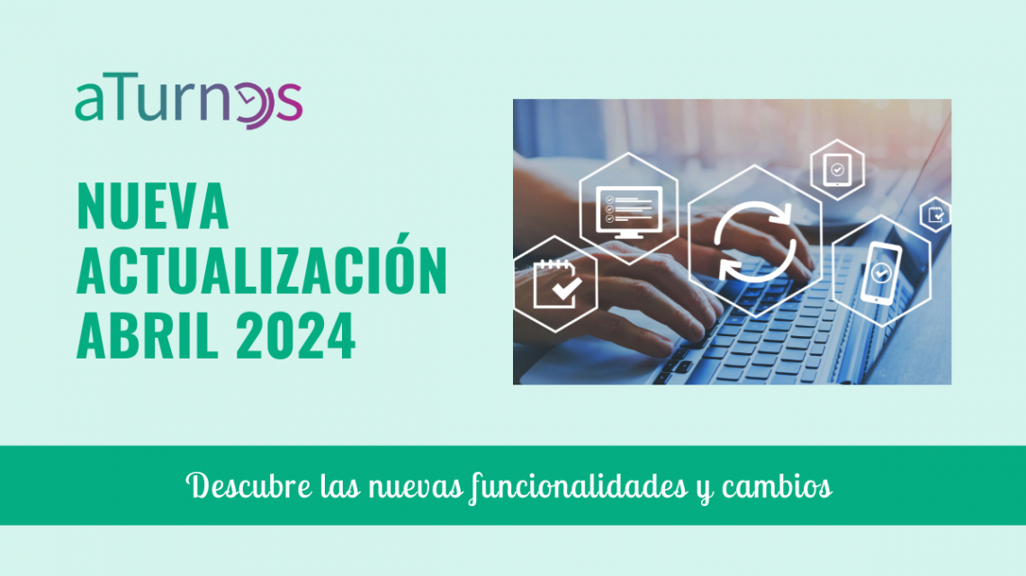 Actualización abril 2024: Descubre las nuevas funcionalidades y cambios