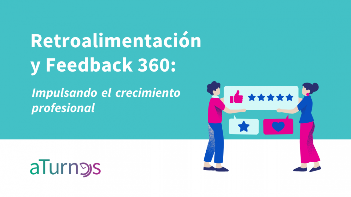 Retroalimentación y feedback 360: Impulsando el crecimiento profesional